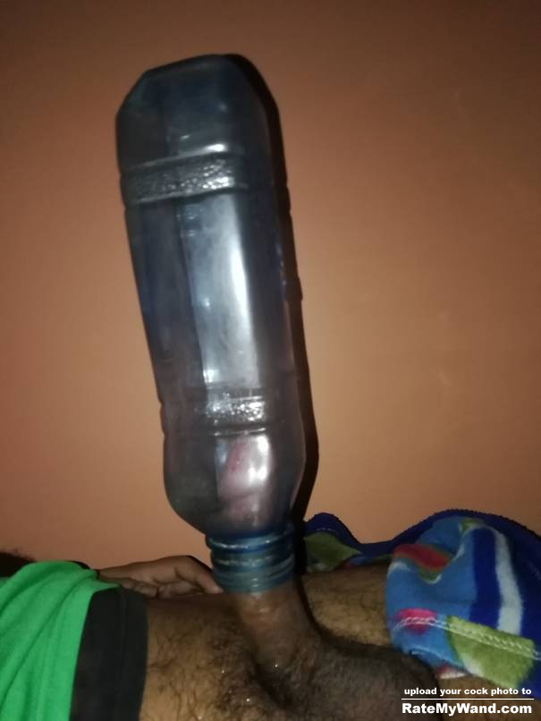 Fucking my water bottle... Awesome feeling - Rate My Wand