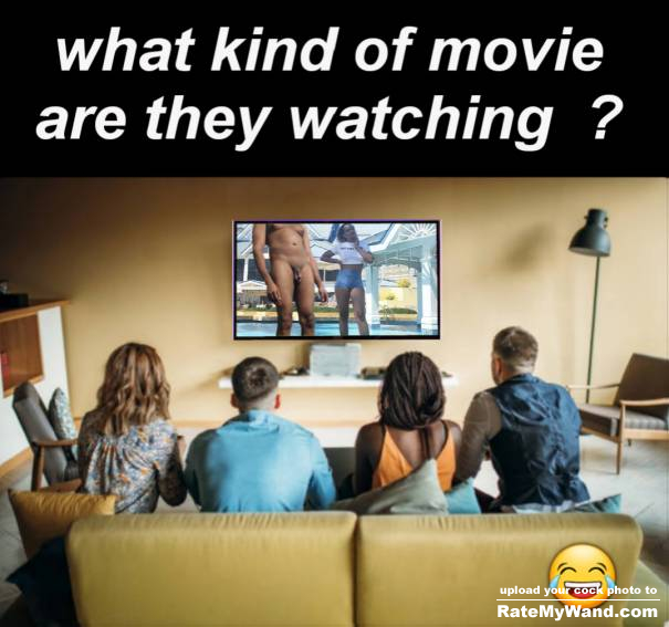 Comment what kind of movie you think they are watching - Rate My Wand